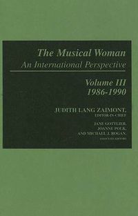 Cover image for The Musical Woman: An International Perspective Volume III: 1986-1990