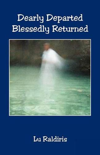 Cover image for Dearly Departed Blessedly Returned