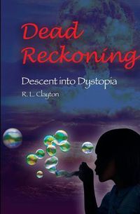 Cover image for Dead Reckoning: Descent Into Dystopia