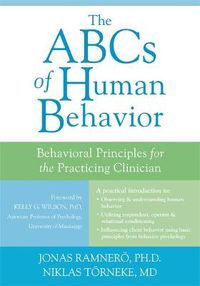 Cover image for The ABCs of Human Behavior: Behavioral Principles for the Practicing Clinician