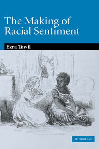 Cover image for The Making of Racial Sentiment: Slavery and the Birth of The Frontier Romance