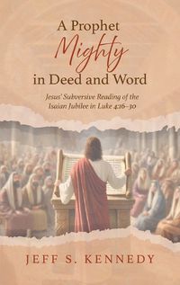 Cover image for A Prophet Mighty in Deed and Word