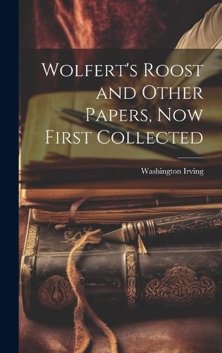 Cover image for Wolfert's Roost and Other Papers, Now First Collected