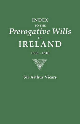 Cover image for Index to the Prerogative Wills of Ireland 1536-1810