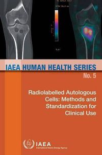 Cover image for Radiolabelled autologous cells: methods and standardization for clinical use