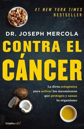 Cover image for Contra el cancer / Fat for Fuel: A Revolutionary Diet to Combat Cancer, Boost Brain Power, and Increase Your Energy