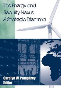 Cover image for The Energy and Security Nexus: A Strategic Dilemma