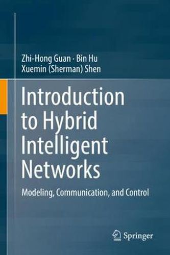 Cover image for Introduction to Hybrid Intelligent Networks: Modeling, Communication, and Control