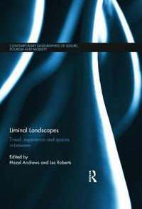 Cover image for Liminal Landscapes: Travel, Experience and Spaces In-between