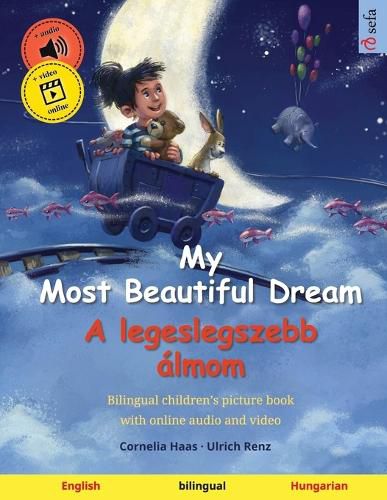 Cover image for My Most Beautiful Dream - A legeslegszebb almom (English - Hungarian)