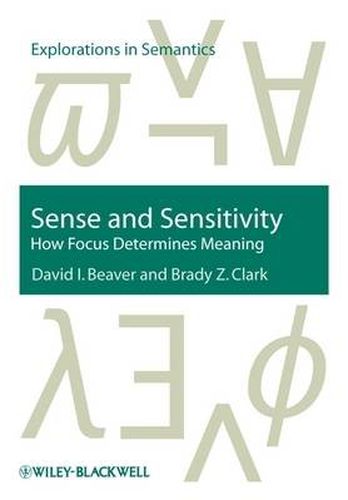 Sense and Sensitivity: How Focus Determines Meaning