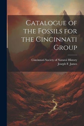 Cover image for Catalogue of the Fossils for the Cincinnati Group