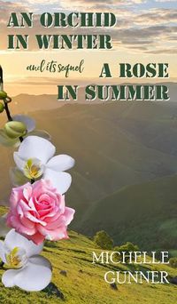 Cover image for An Orchid in Winter and it's sequel A Rose in Summer