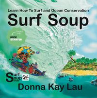 Cover image for Surf Soup: Learn How to Surf and Ocean Conservation