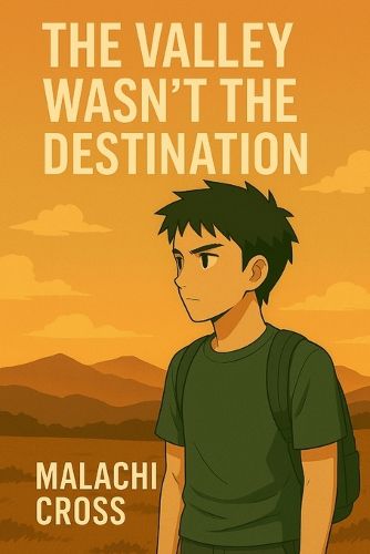 Cover image for The Valley Wasn't the Destination