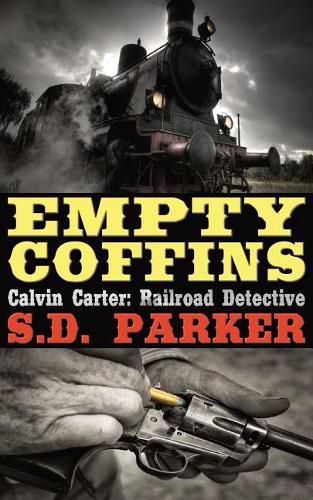 Empty Coffins: Calvin Carter: Railroad Detective