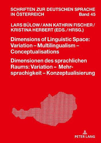 Cover image for Dimensions of Linguistic Space: Variation - Multilingualism  Conceptualisations Dimensionen des sprachlichen Raums: Variation - Mehrsprachigkeit - Konzeptualisierung