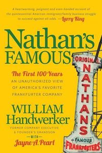 Cover image for Nathan's Famous: The First 100 Years of America's Favorite Frankfurter Company