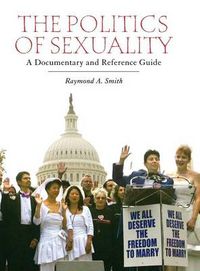 Cover image for The Politics of Sexuality: A Documentary and Reference Guide