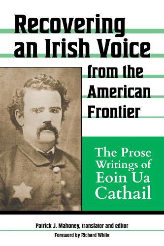 Cover image for Recovering an Irish Voice from the American Frontier: The Prose Writings of Eoin Ua Cathail