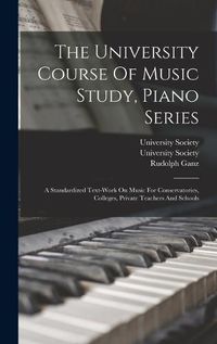 Cover image for The University Course Of Music Study, Piano Series