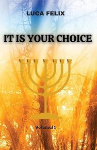 Cover image for It Is Your Choice: Based on a true story