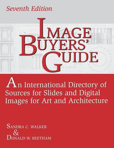 Cover image for Image Buyers' Guide: An International Directory of Sources for Slides and Digital Images for Art and Architecture, 7th Edition