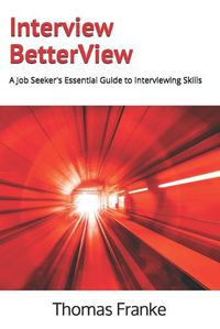 Cover image for Interview BetterView: A Job Seeker's Essential Guide to Interviewing Skills