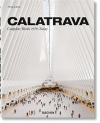 Cover image for Calatrava. Complete Works 1979-Today