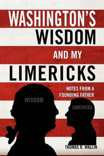 Cover image for Washington's Wisdom and My Limericks: Notes from a Founding Father