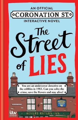 The Street of Lies: An Official Coronation Street Interactive Novel