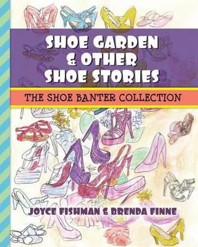 Cover image for Shoe Garden & Other Shoe Stories: The Shoe Banter Collection