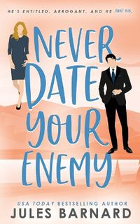 Cover image for Never Date Your Enemy