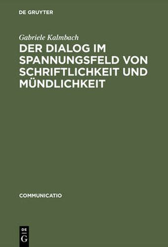 Cover image for Der Dialog im Spannungsfeld von Schriftlichkeit und Mundlichkeit