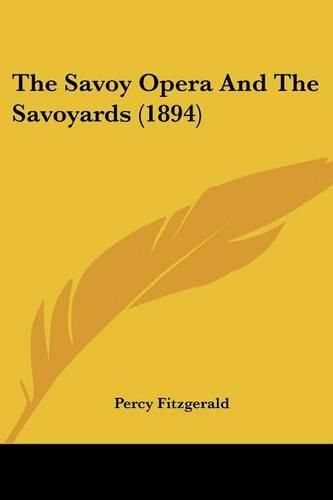 Cover image for The Savoy Opera and the Savoyards (1894)