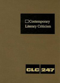 Cover image for Contemporary Literary Criticism: Criticism of the Works of Today's Novelists, Poets, Playwrights, Short Story Writers, Scriptwriters, and Other Creative Writers