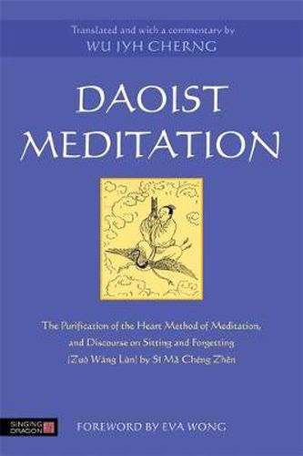 Cover image for Daoist Meditation: The Purification of the Heart Method of Meditation and Discourse on Sitting and Forgetting (Zuo Wang Lun) by Si Ma Cheng Zhen