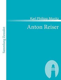 Cover image for Anton Reiser: Ein psychologischer Roman