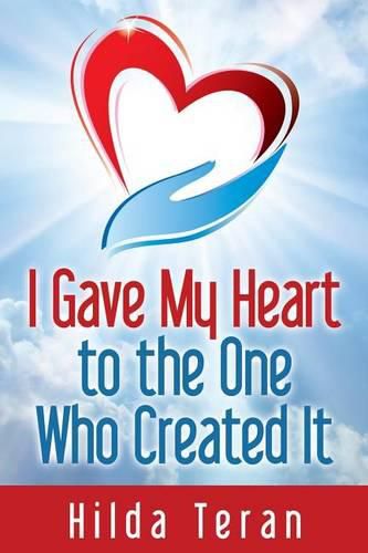 Cover image for I Gave My Heart to the One Who Created It