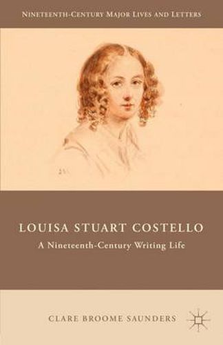 Louisa Stuart Costello: A Nineteenth-Century Writing Life