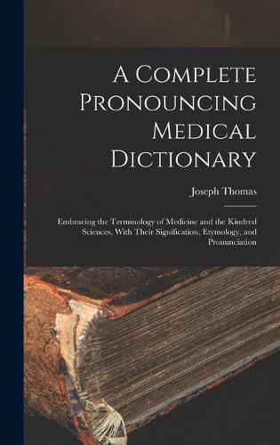 A Complete Pronouncing Medical Dictionary