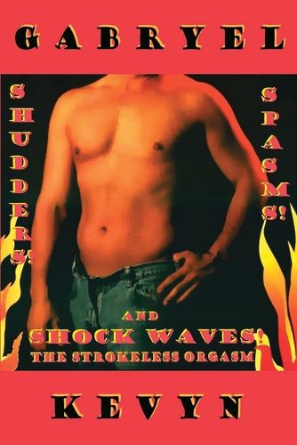 Cover image for Shudders! Spasms! and Shock Waves! The Strokeless Orgasm