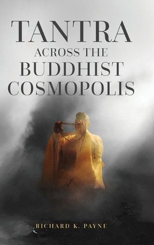Cover image for Tantra Across the Buddhist Cosmopolis