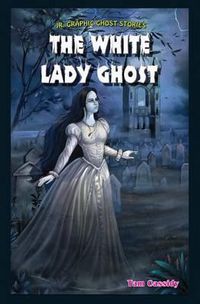 Cover image for The White Lady Ghost