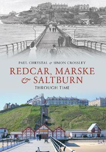 Redcar, Marske & Saltburn Through Time