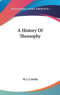 Cover image for A History of Theosophy