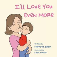 Cover image for I'll Love You Even More