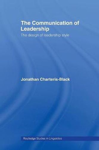 Cover image for The Communication of Leadership: The Design of Leadership Style