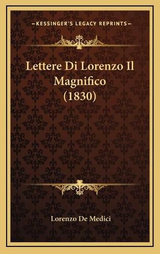 Cover image for Lettere Di Lorenzo Il Magnifico (1830)