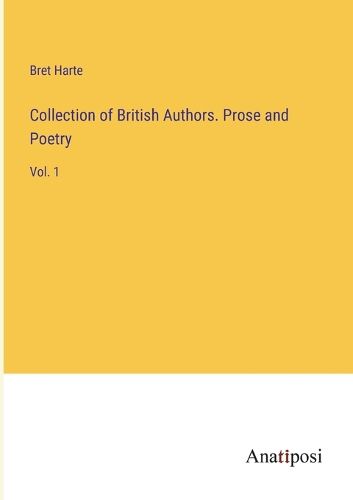 Cover image for Collection of British Authors. Prose and Poetry